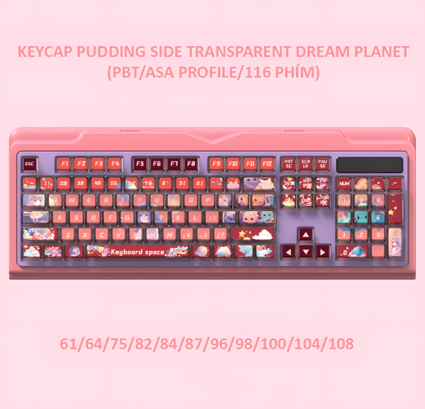 BỘ KEYCAP PUDDING SIDE TRANSPARENT DREAM PLANET (PBT/ASA PROFILE/116 PHÍM)