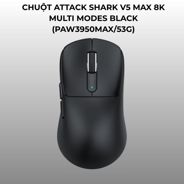 CHUỘT ATTACK SHARK V5 MAX 8K MULTI MODES BLACK (PAW3950MAX/53G)