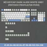 BỘ KEYCAP DARK ALIEN WHITE GREY (PBT/OEM PROFILE/128 PHÍM)